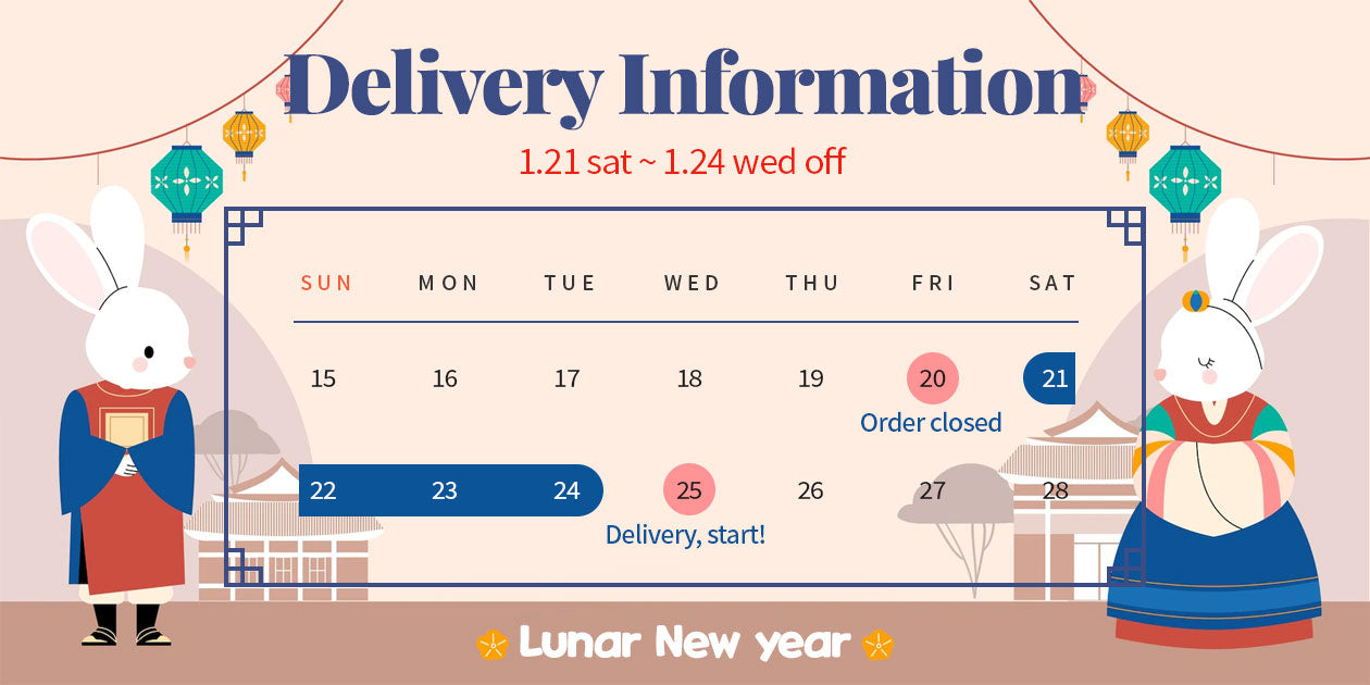 Lunar New year Delivery Information (JAN 21- JAN 24, 2023 PST)