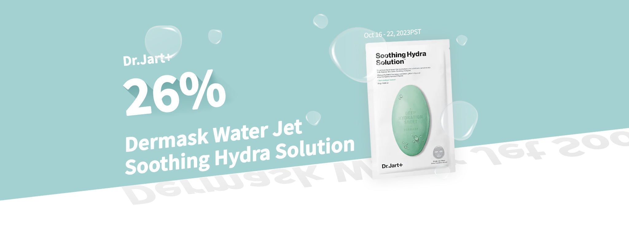 Dr.Jart+ Dermask Water Jet Soothing Hydra Solution Event **END